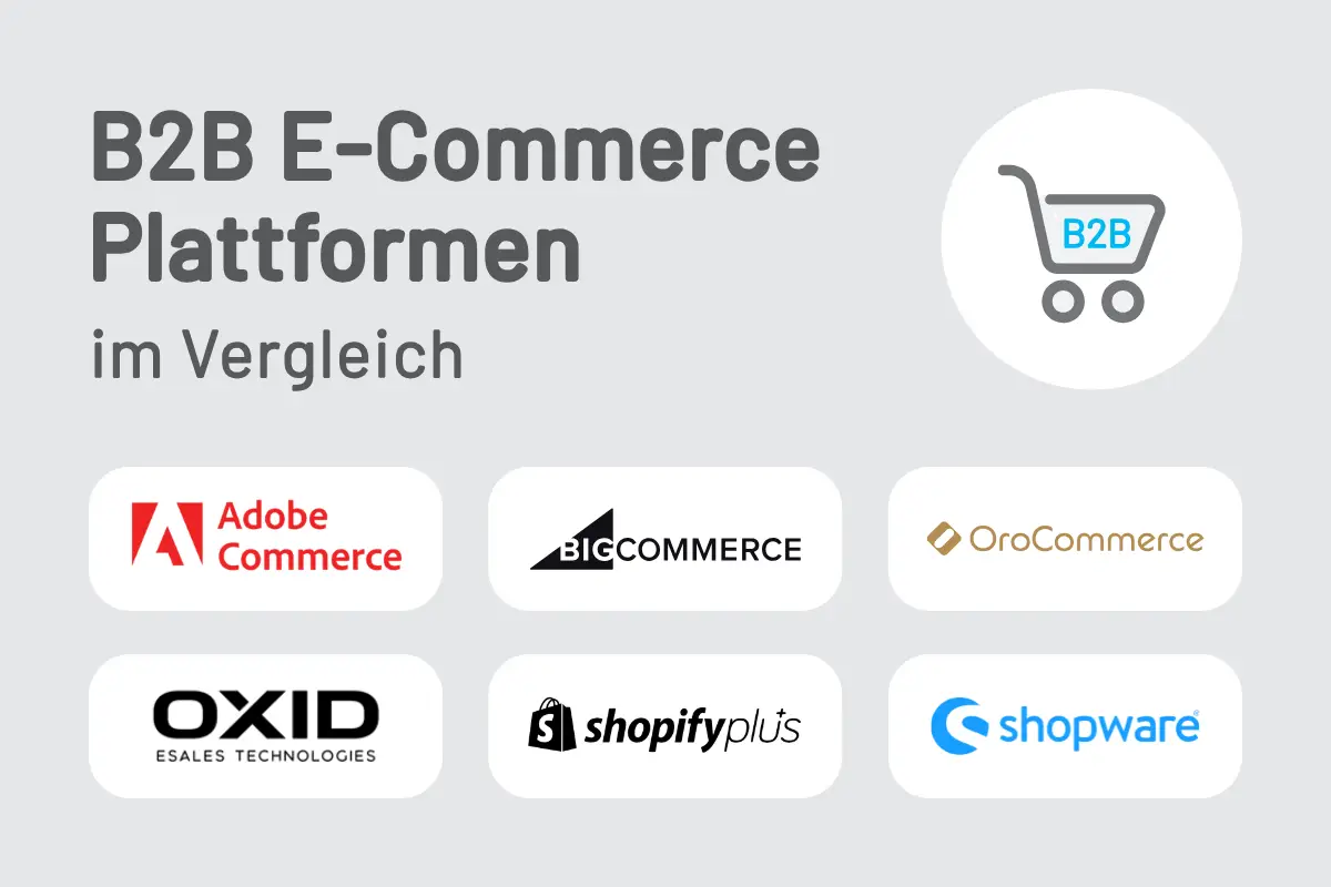 B2B E-Commerce Plattformen im Vergleich. Logos führender B2B-Commerce-Plattformen wie Adobe Commerce, BigCommerce, OroCommerce, OXID eSales, Shopify Plus und Shopware.